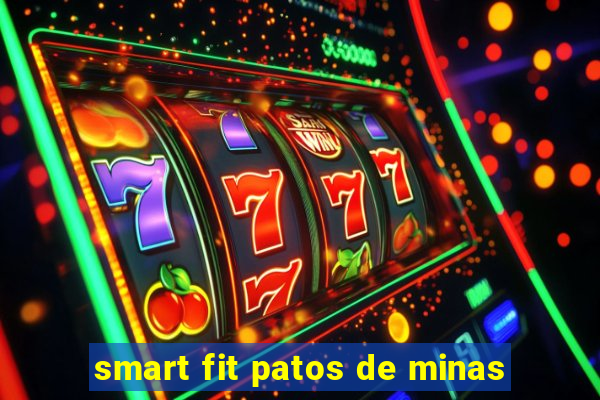 smart fit patos de minas